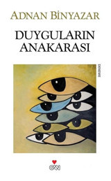 Duyguların Anakarası - Adnan Binyazar - Can Yayınları