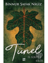 Tünel-İs Serisi 1 - Binnur Şafak Nigiz - Dokuz Yayınları