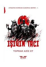 Işığın Tacı - Ateşten Korkan Ejderha Serisi 1 - Toprak Aziz Ot - Perseus Yayınevi