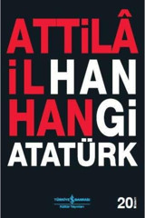 İş Bankası Kültür Yayınları Hangi Atatürk / Attila Ilhan / / 9789754583861