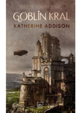Goblin Kral - Katherine Addison - İthaki Yayınları