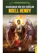 Kahraman Bir Kız Değilim - Noell Henry - Dorlion Yayınevi