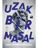 Uzak Bir Masal - İrem Uzunhasanoğlu - Doğan Kitap