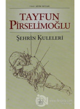 Şehrin Kuleleri - Tayfun Pirselimoğlu - İthaki Yayınları