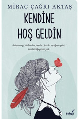 İndigo Kitap Kendine Hoş Geldin / Miraç Çağrı Aktaş /
