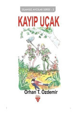 Kayıp Uçak-Silahsız Avcılar Serisi 2 - Orhan Özdemir - Urzeni Yayıncılık