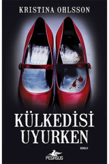 Pegasus Yayınları Külkedisi Uyurken - Pegasus Yayınları - Kristina Ohlsson Kitabı