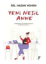 Yeni Nesil Anne - İdil Hazan Kohen - Artemis Yayınları