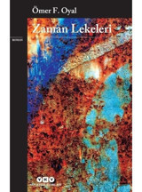Zaman Lekeleri - Ömer F. Oyal - Yapı Kredi Yayınları