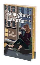 Ama Gitme Lavinia - Elif Öner - Artemis Yayınları