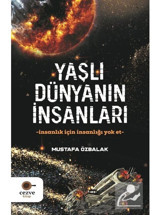 Yaşlı Dünyanın İnsanları - Mustafa Özbalak - Cezve Kitap
