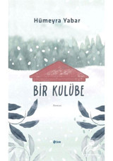 Bir Kulübe - Hümeyra Yabar - Şule Yayınları