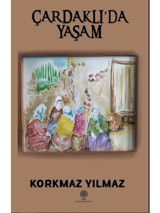 Çardaklıda Yaşam - Korkmaz Yılmaz - Platanus Publishing