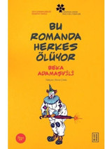 Bu Romanda Herkes Ölüyor - Beka Adamaşvili - Ketebe