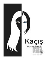 Kaçış - Nuray Şenol - Luna Yayınları