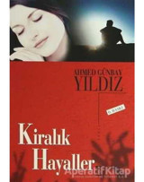 Kiralık Hayaller - Ahmed Günbay Yıldız - Timaş Yayınları