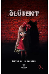 Theseus Yayınevi Ölü Kent, Ilayda Melis Okurgan, , Ölü Kent Kitabı, 464 Sayfa