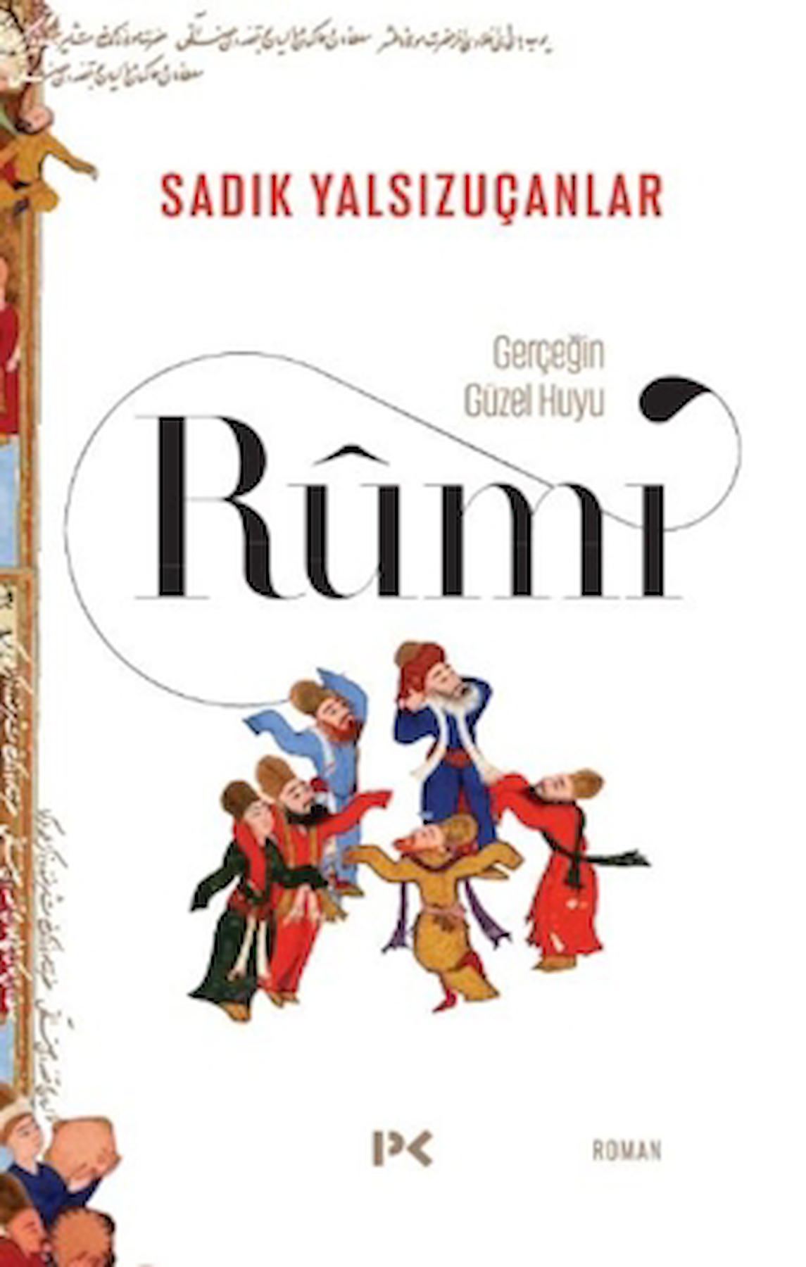 Gerçeğin Güzel Huyu - Rumi / Sadık Yalsızuçanlar / Profil Kitap / 9786256036406