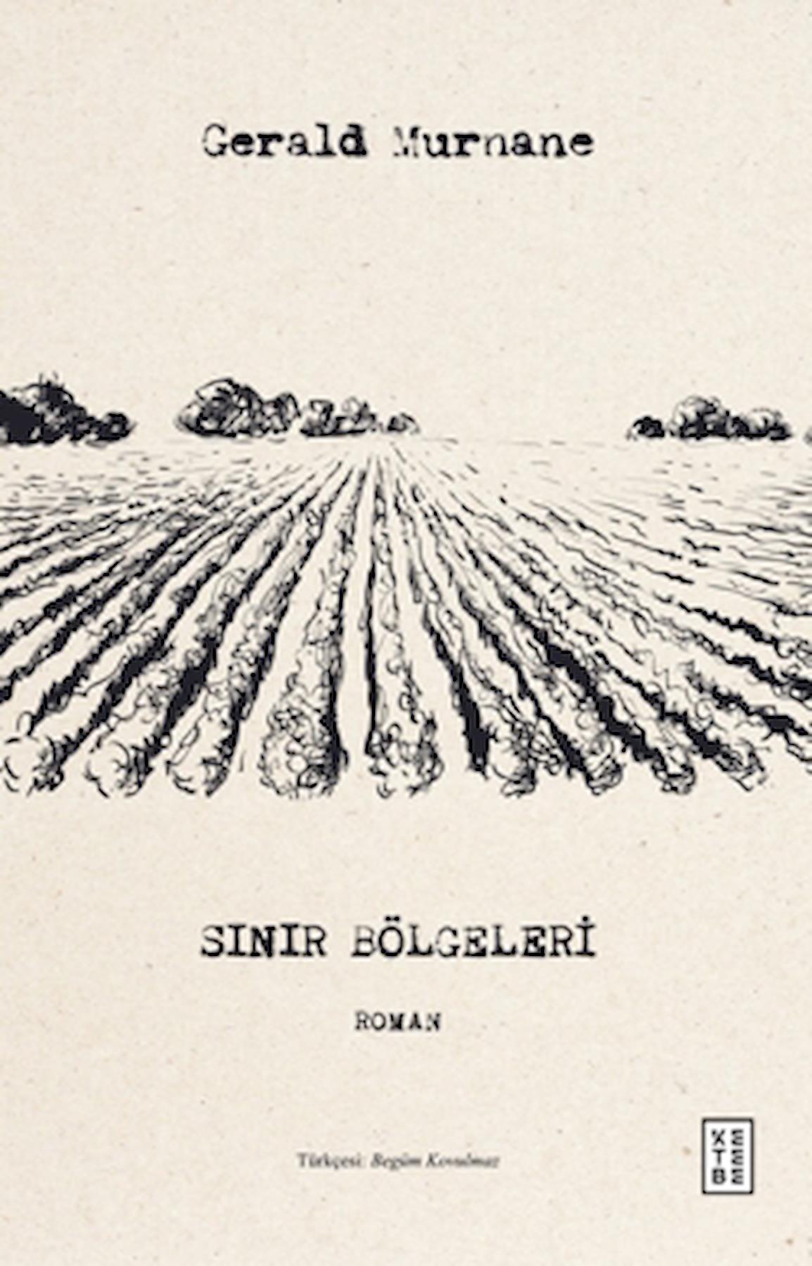 Sınır Bölgeleri / Gerald Murnane / Ketebe Yayınları / 9786256792319