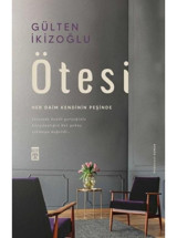 Ötesi - Her Daim Kendinin Peşinde - Gülten İkizoğlu - Timaş Yayınları