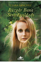 Pegasus Yayınları Rüzgar Bana Seni Fısıldadı - Pegasus Yayınları - Clara Sanchez Kitabı
