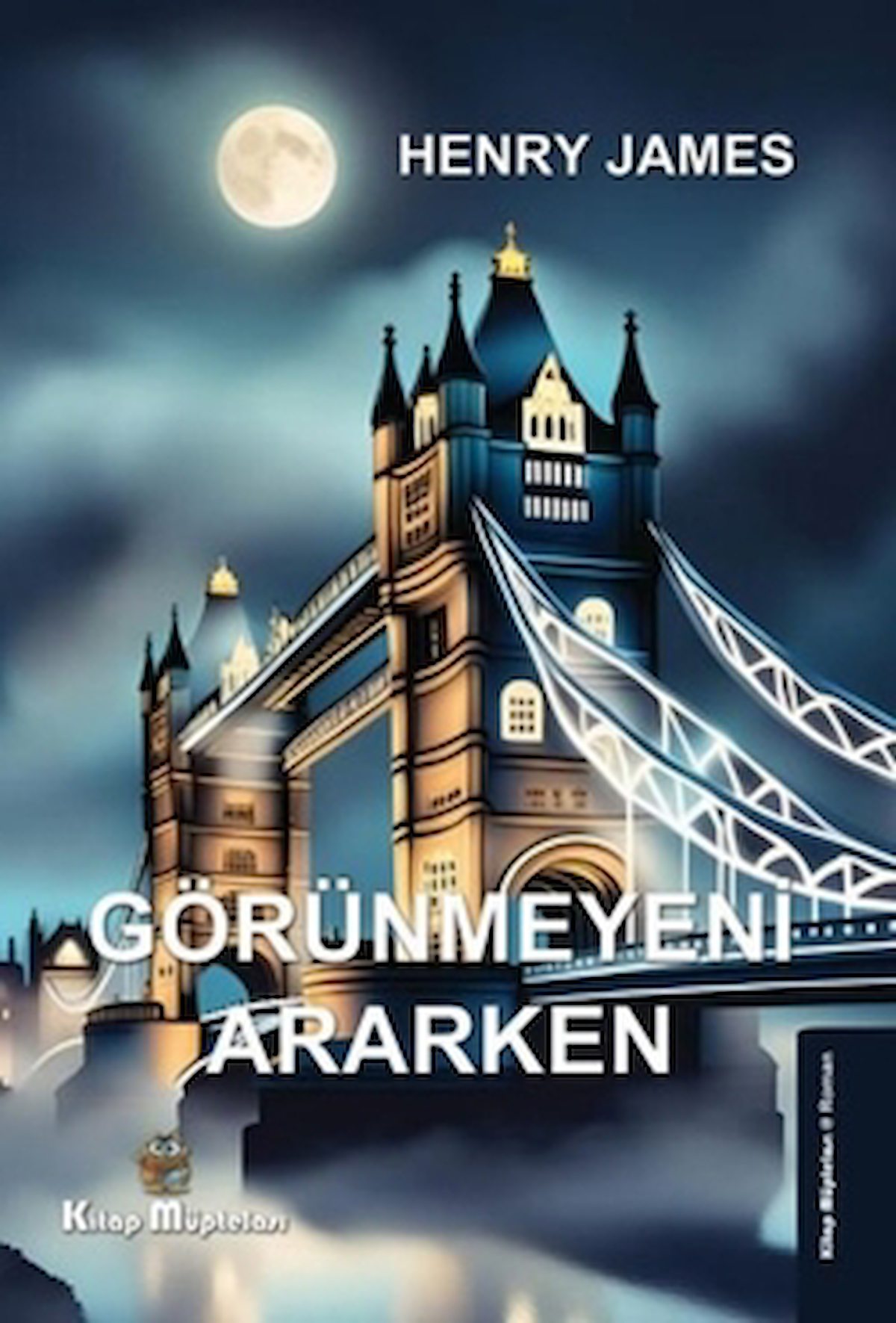 Görünmeyeni Ararken / Henry James / Kitap Müptelası Yayınları / 9786256447998