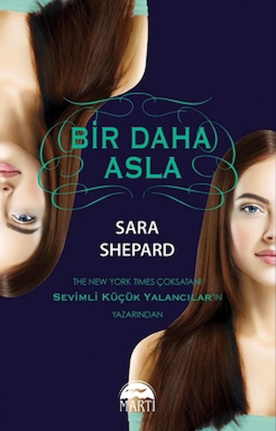 Bir Daha Asla / Sara Shepard / Martı Yayınları / 9786051865881