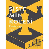 Sistemin Kölesi - Emirhan Yeniki - İdeal Kültür Yayıncılık