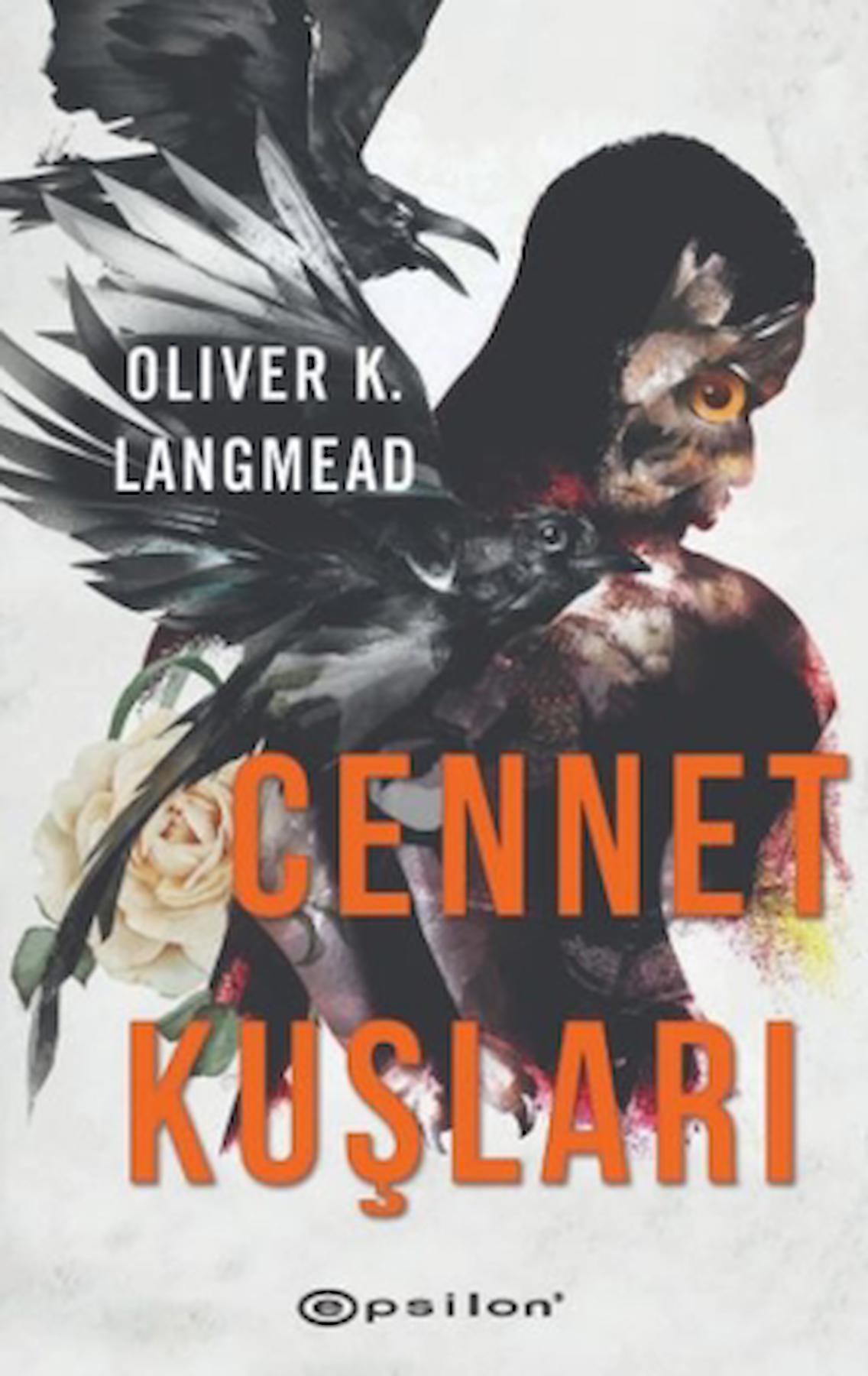 Cennet Kuşları / Oliver K. Langmead / Epsilon Yayınevi / 9786254145285