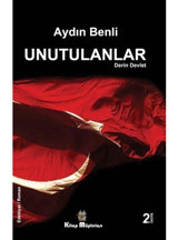 Unutulanlar - Derin Devlet - Aydın Benli - Kitap Müptelası Yayınları