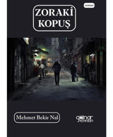Zoraki Kopuş - Mehmet Bekir Nal - Gülnar Yayınları