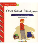Türk Dil Kurumu Yayınları Pedagojik Öyküler: 7 - Okula Gitmek İstemiyorum! kitabı - Ayşen Oy - Mandolin Yayınları