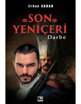 Son Yeniçeri - Darbe - Erhan Akhan - Çınaraltı Yayınları