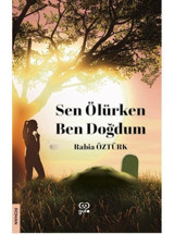 Sen Ölürken Ben Doğdum - Rabia Öztürk - Gufo Yayınları