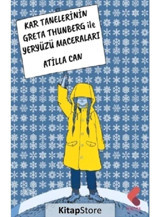 Kar Tanelerinin Greta Thunberg ile Yeryüzü Maceraları - Atilla Can - Klaros Yayınları