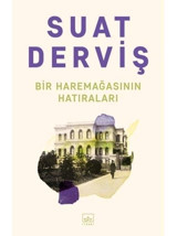 Bir Haremağasının Hatıraları - Suat Derviş - İthaki Yayınları