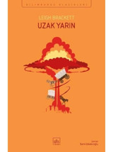 Uzak Yarın - Bilimkurgu Klasikleri - Leigh Brackett - İthaki Yayınları