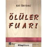 Ölüler Fuarı - Ruhi Türkyılmaz - İlkim Ozan Yayınları