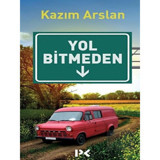Yol Bitmeden - Kazım Arslan - Profil Kitap