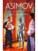 Çıplak Güneş - Robot Serisi 2. Kitap - Isaac Asimov - İthaki Yayınları