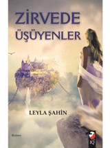 Zirvede Üşüyenler - Leyla Şahin - IQ Kültür Sanat Yayıncılık