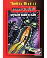 Korku Kulübü 1 - Hayaletli Yolda 13 Saat - Thomas Brezina - Beyaz Balina Yayınları