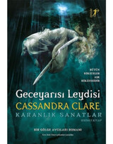 Geceyarısı Leydisi - Karanlık Sanatlar Birinci Kitap - Cassandra Clare - Artemis Yayınları