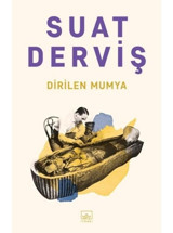 Dirilen Mumya - Suat Derviş - İthaki Yayınları