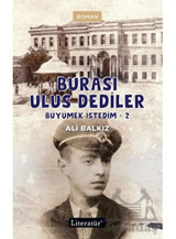 Burası Ulus Dediler - Büyümek İstedim 2 - Ali Balkız - Literatür Yayıncılık