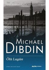 Ölü Lagün - Bir Komiser Zen Macerası 4 - Michael Dibdin - Alfa Yayıncılık