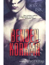 Benden Korkma - Şevval Işık - Müptela Yayınları