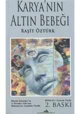 Karya'nın Altın Bebeği - Raşit Öztürk - Kuledibi Yayınları