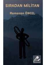 Sıradan Militan - Ramazan Öncel - Platanus Publishing