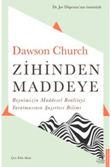Destek Yayınları Zihinden Maddeye-beynimizin Maddesel Realiteyi Yaratmasının Şaşırtıcı Bilimi